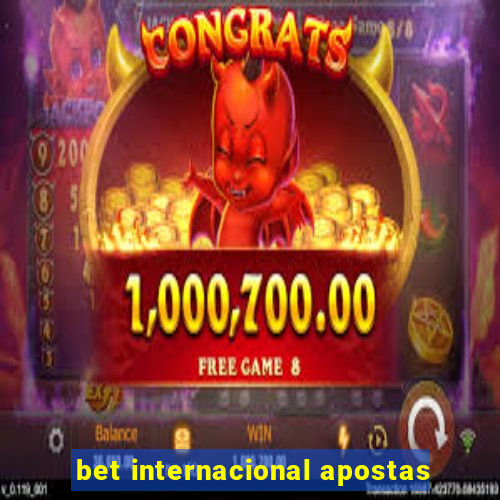 bet internacional apostas